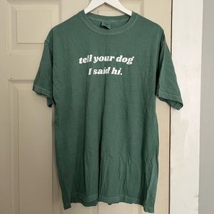 Comfort Colors - Tell your dog I said hi | Large